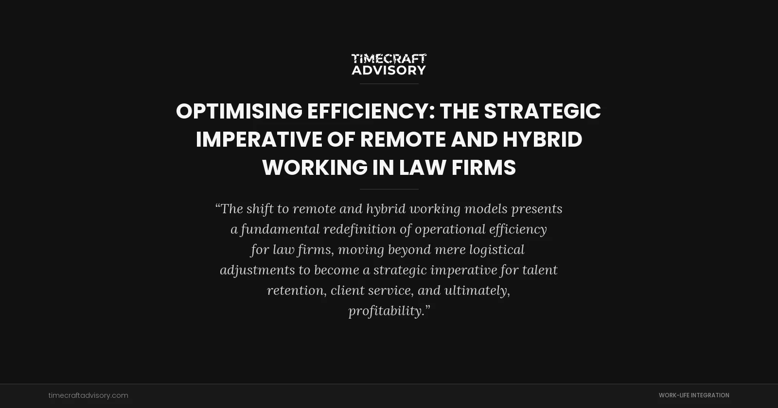 Optimising Efficiency: The Strategic Imperative of Remote and Hybrid Working in Law Firms