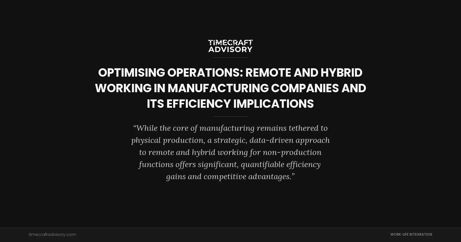 Optimising Operations: Remote And Hybrid Working in Manufacturing Companies and its Efficiency Implications