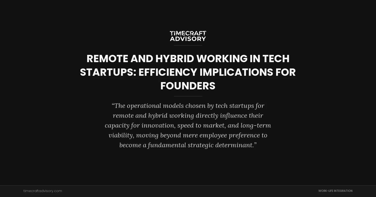 Remote and Hybrid Working in Tech Startups: Efficiency Implications for Founders