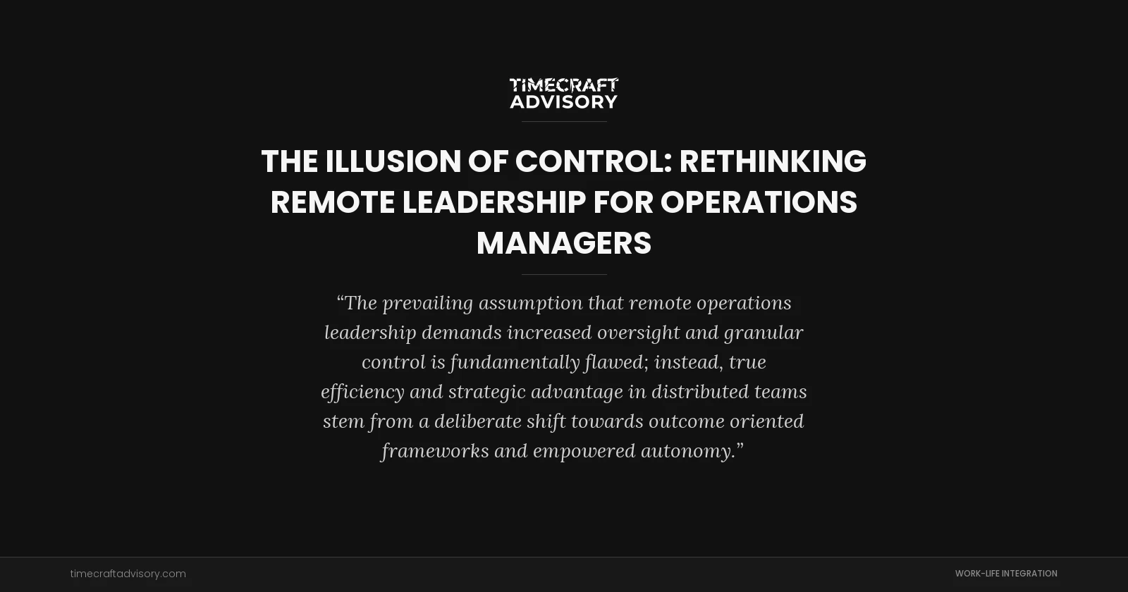 The Illusion of Control: Rethinking Remote Leadership for Operations Managers