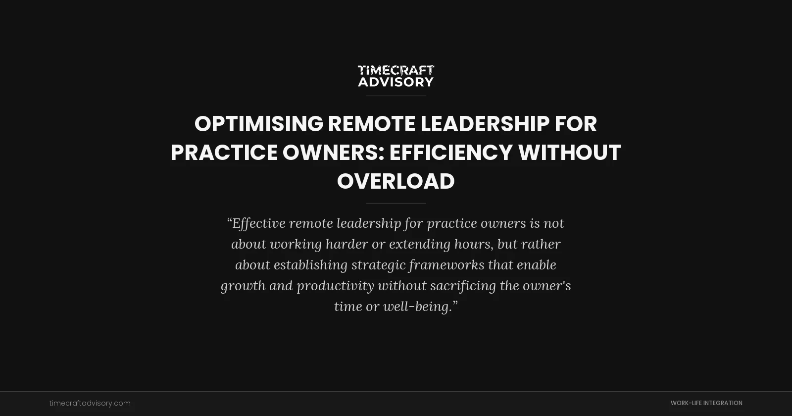 Optimising Remote Leadership for Practice Owners: Efficiency Without Overload