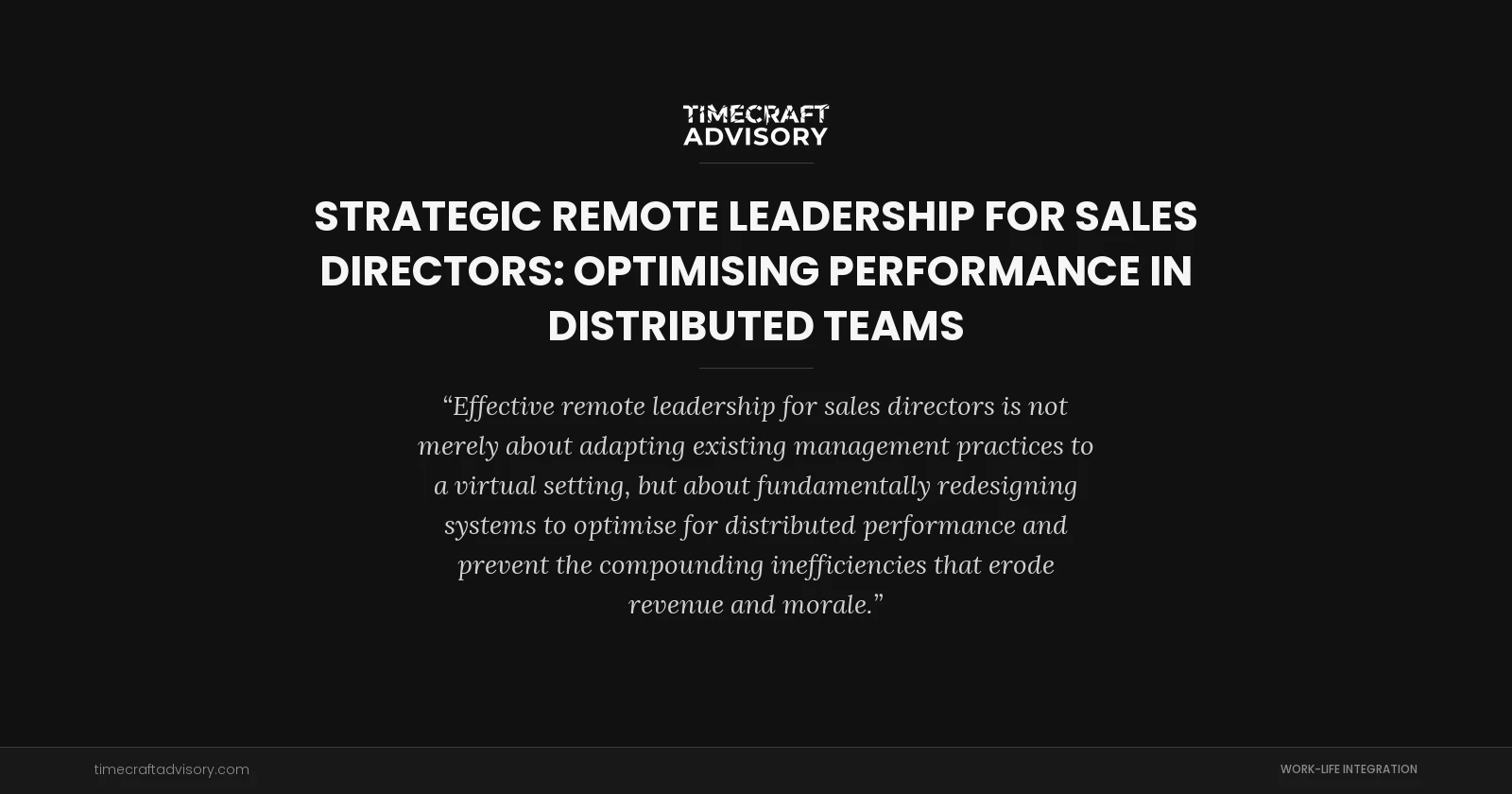 Strategic Remote Leadership for Sales Directors: Optimising Performance in Distributed Teams