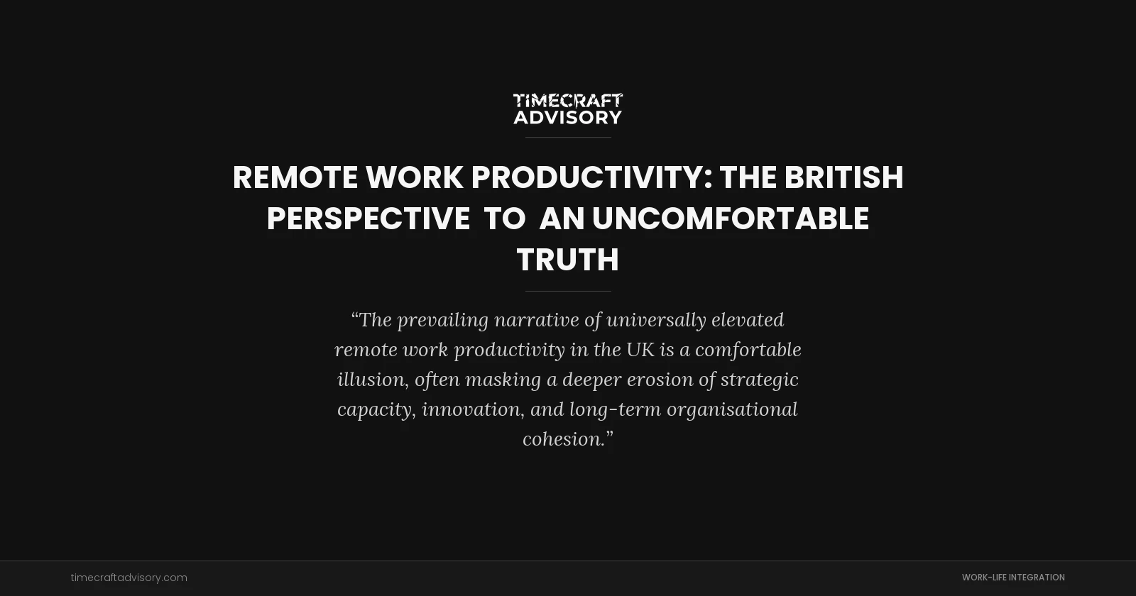 Remote Work Productivity: The British Perspective  to  An Uncomfortable Truth