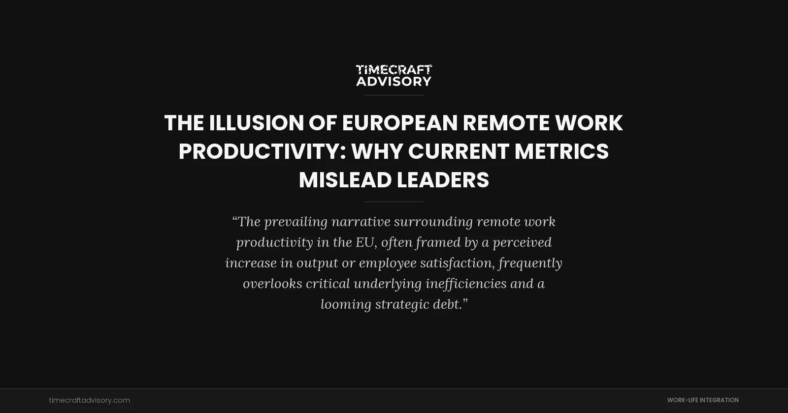 The Illusion of European Remote Work Productivity: Why Current Metrics Mislead Leaders