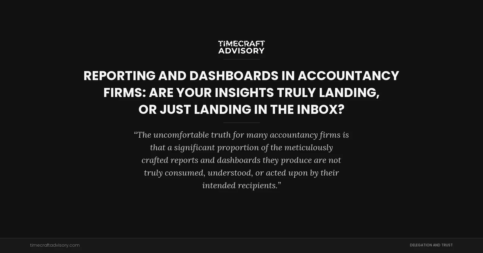 Reporting and Dashboards in Accountancy Firms: Are Your Insights Truly Landing, or Just Landing in the Inbox?