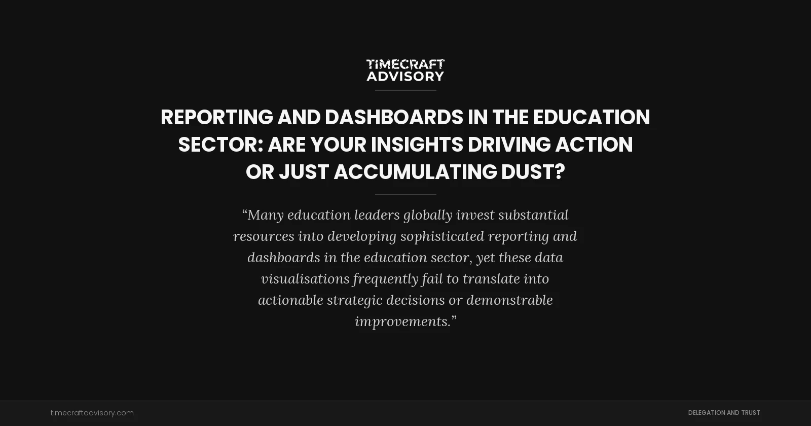 Reporting and Dashboards in the Education Sector: Are Your Insights Driving Action or Just Accumulating Dust?