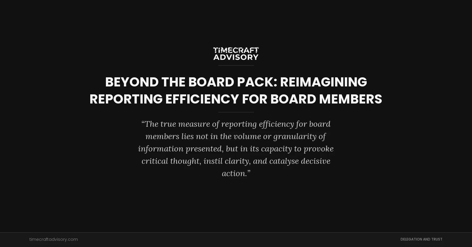 Beyond the Board Pack: Reimagining Reporting Efficiency for Board Members