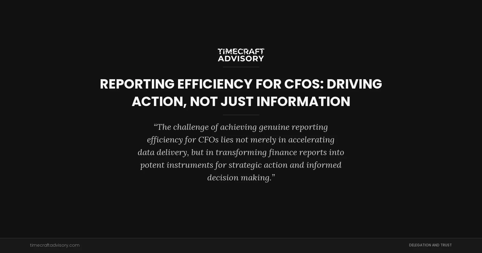 Reporting Efficiency for CFOs: Driving Action, Not Just Information