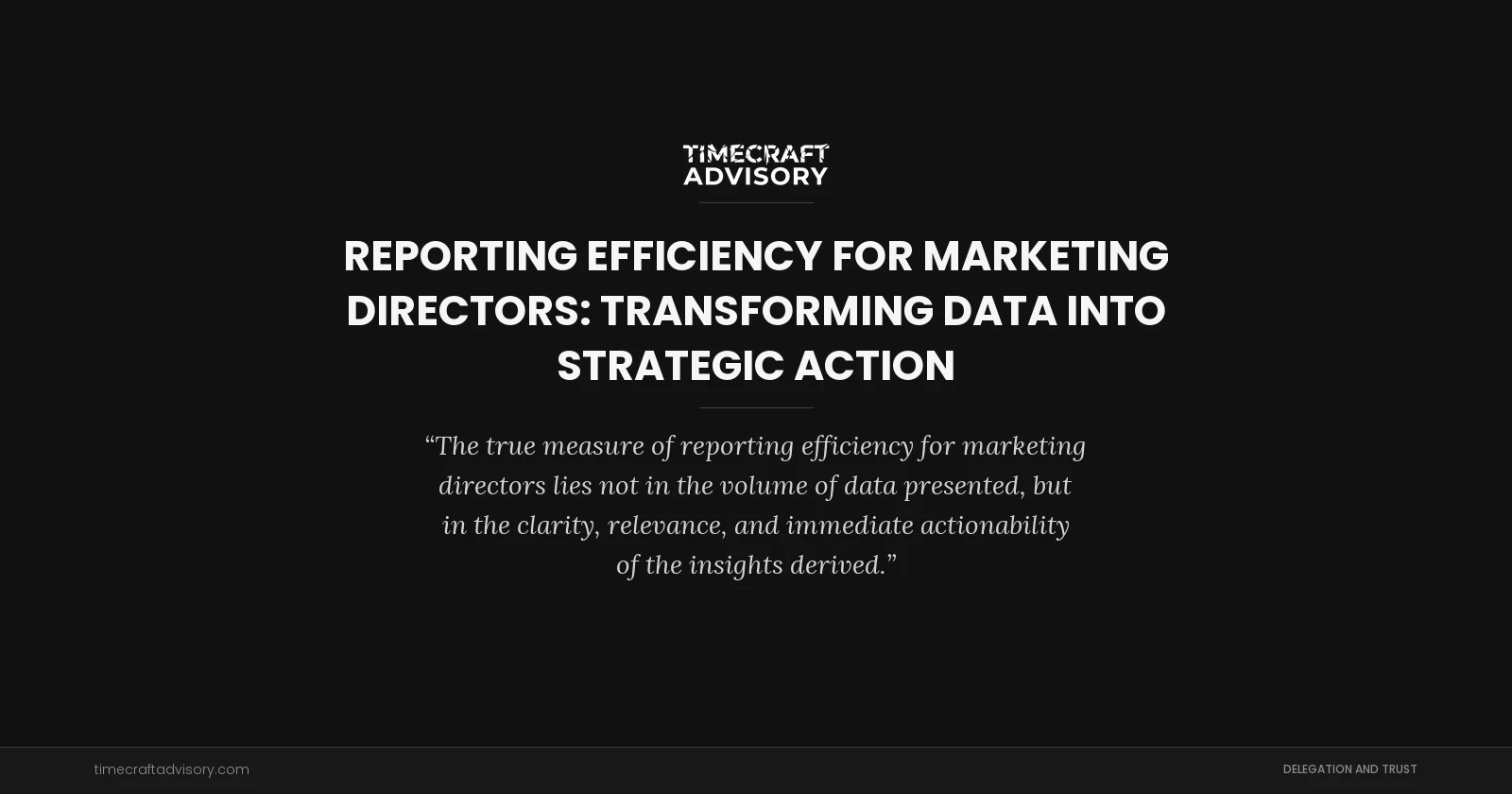 Reporting Efficiency for Marketing Directors: Transforming Data into Strategic Action