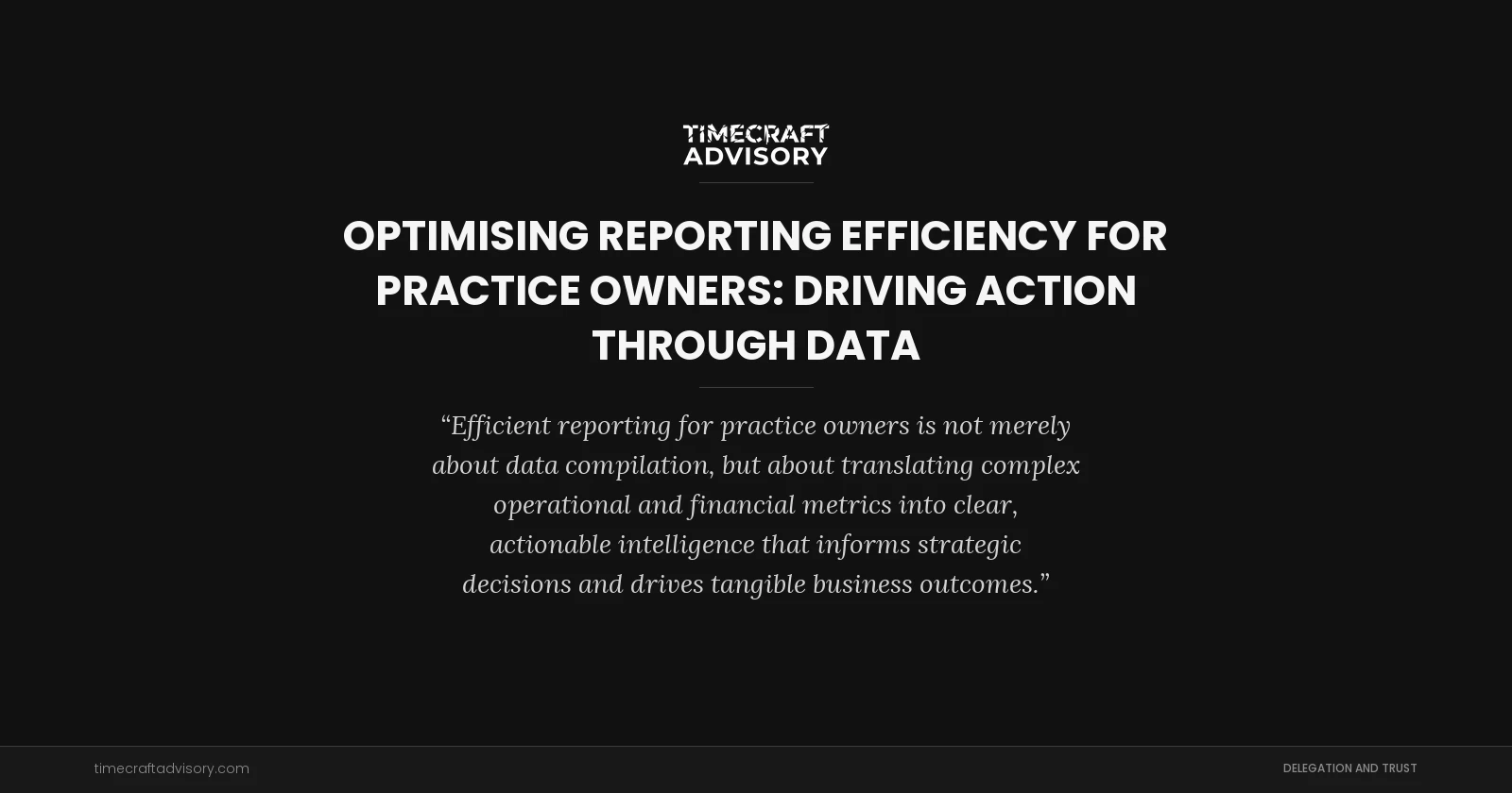Optimising Reporting Efficiency for Practice Owners: Driving Action Through Data