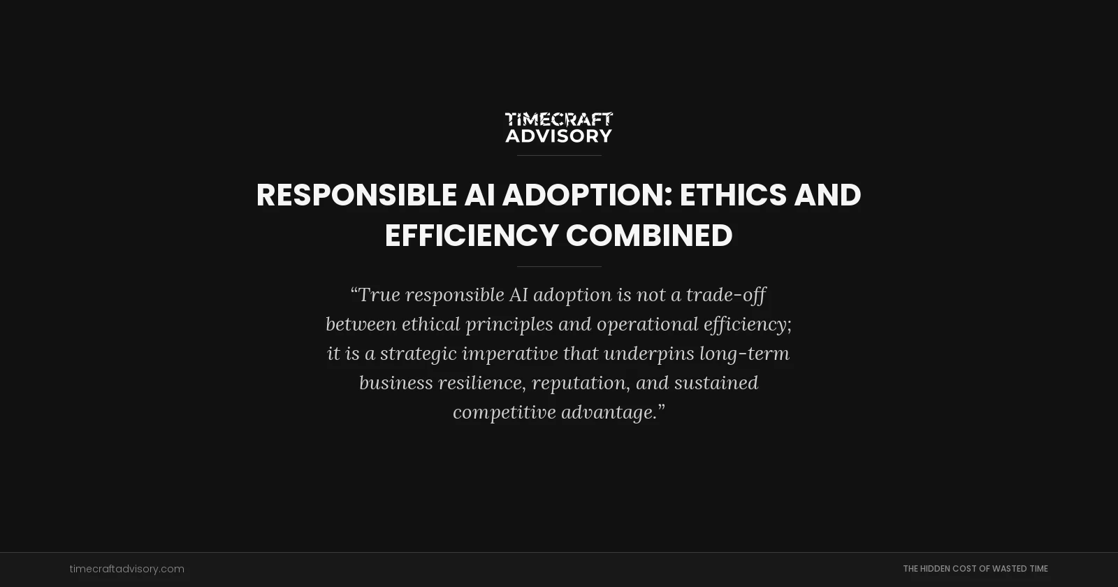 Responsible AI Adoption: Ethics and Efficiency Combined