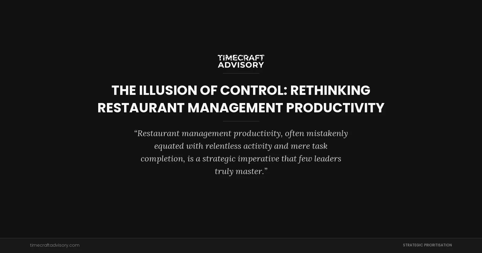 The Illusion of Control: Rethinking Restaurant Management Productivity