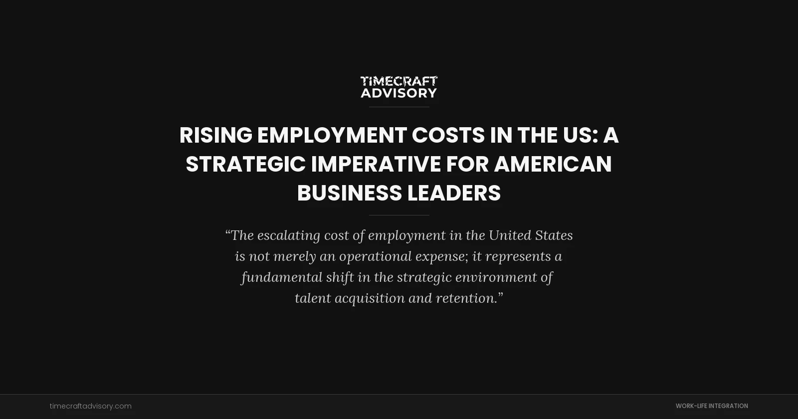 Rising Employment Costs in the US: A Strategic Imperative for American Business Leaders