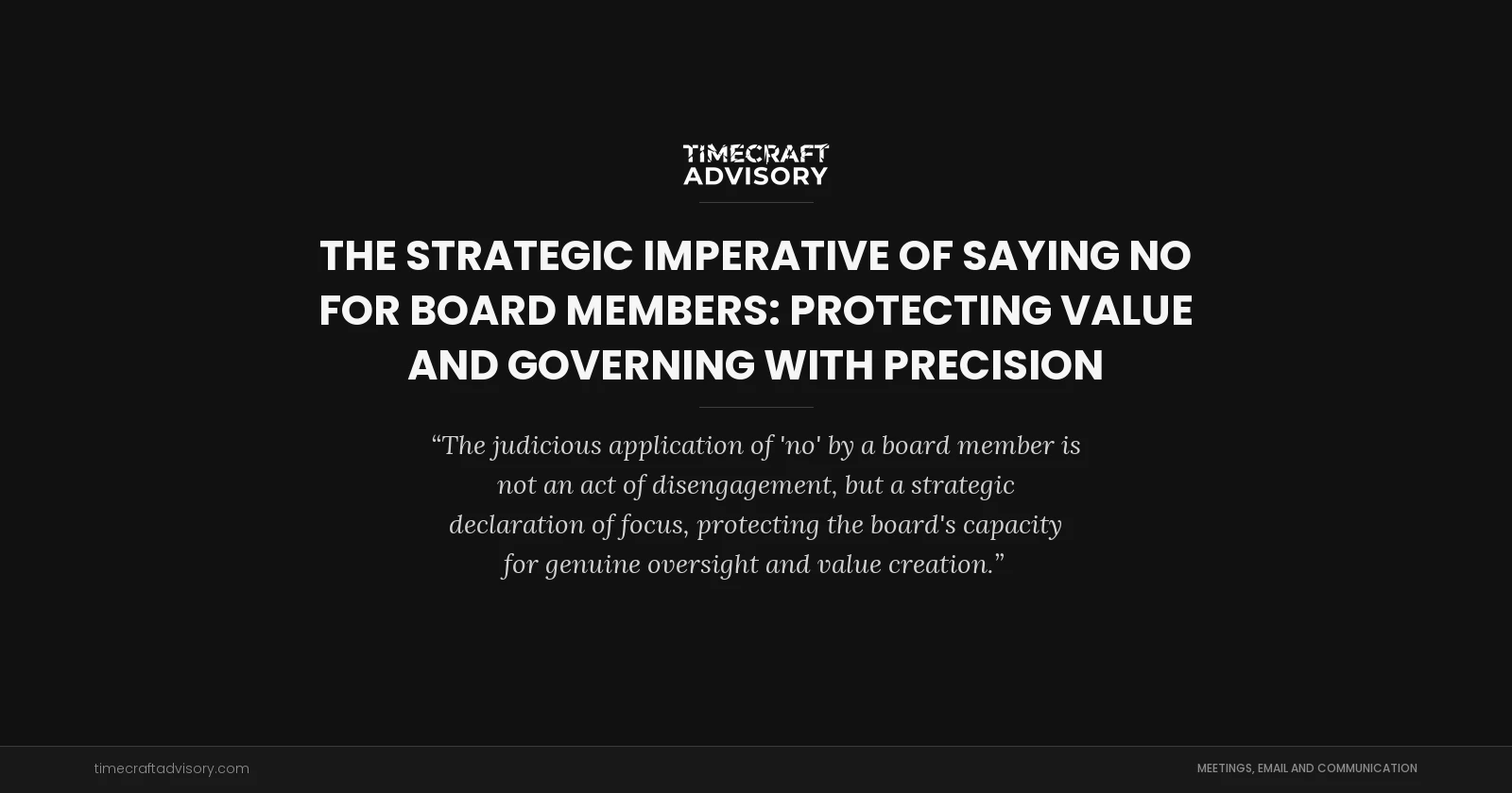 The Strategic Imperative of Saying No for Board Members: Protecting Value and Governing with Precision