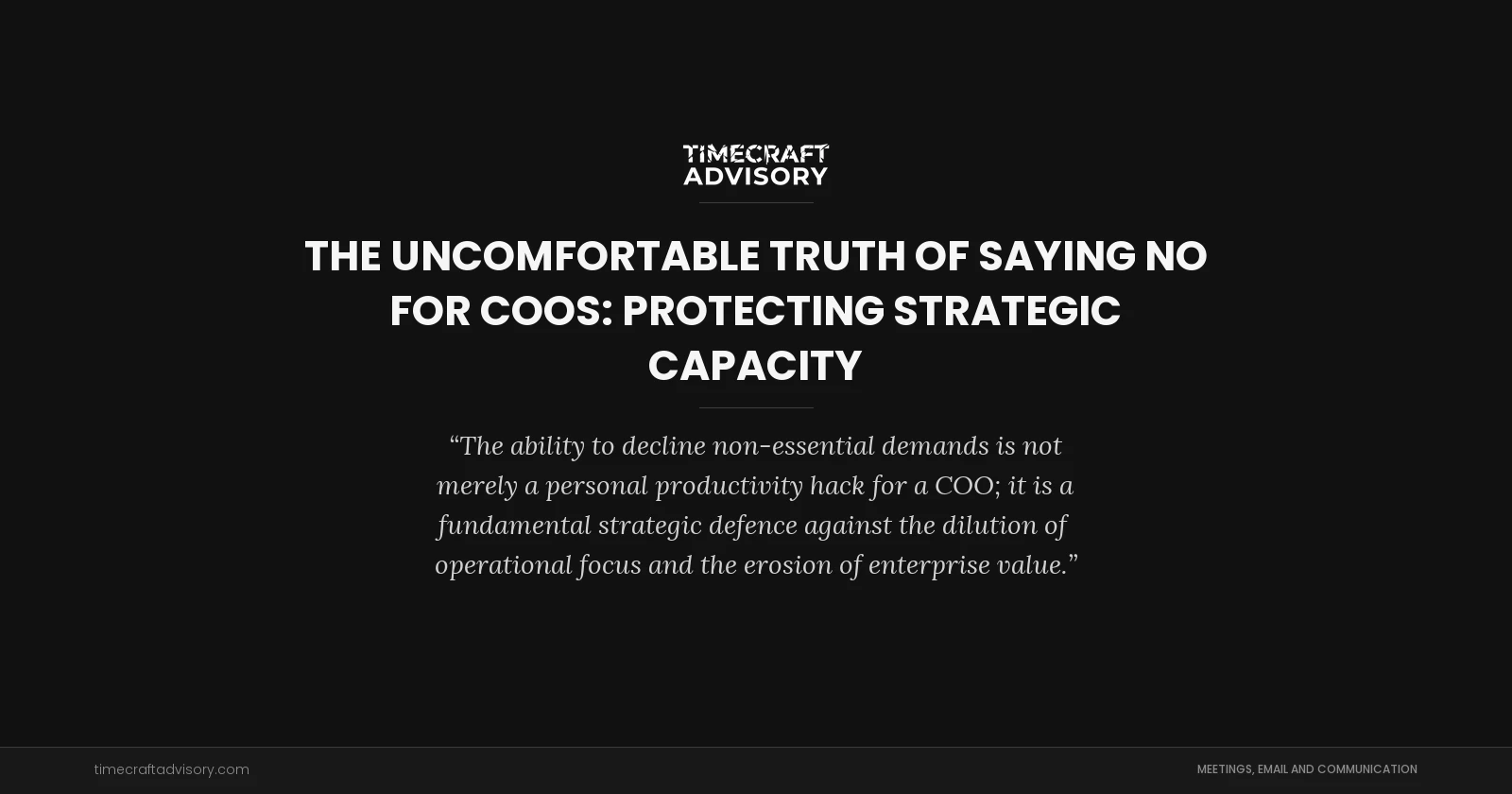 The Uncomfortable Truth of Saying No for COOs: Protecting Strategic Capacity