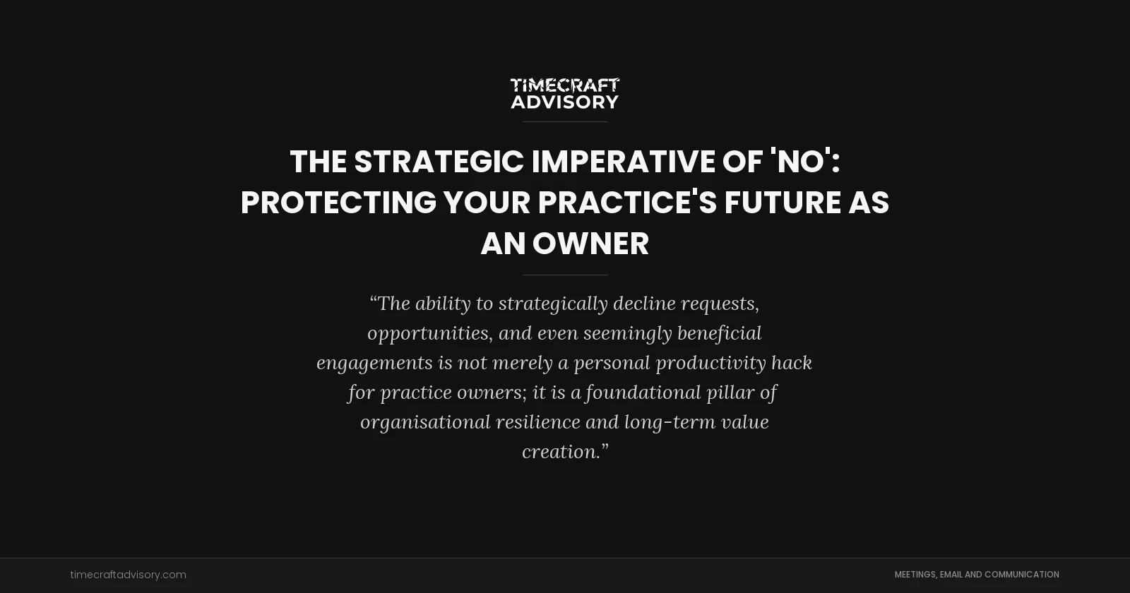 The Strategic Imperative of 'No': Protecting Your Practice's Future as an Owner