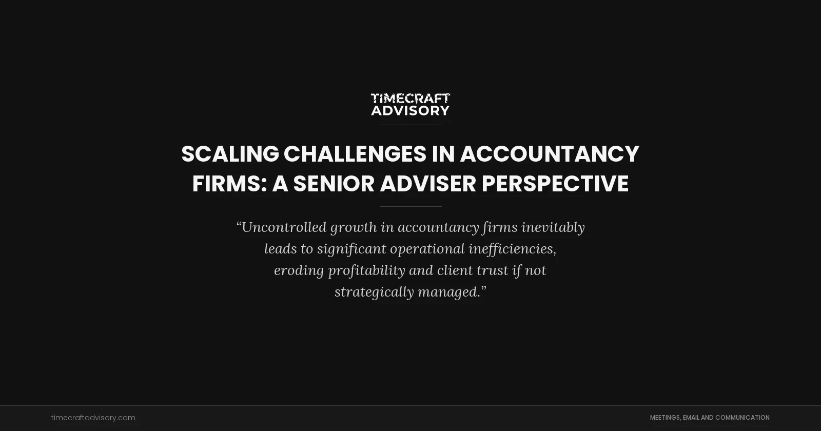 Scaling Challenges in Accountancy Firms: A Senior Adviser Perspective