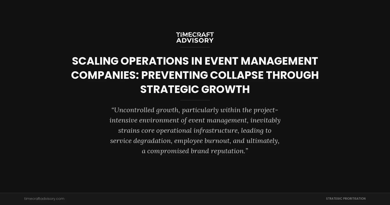 Scaling Operations in Event Management Companies: Preventing Collapse Through Strategic Growth