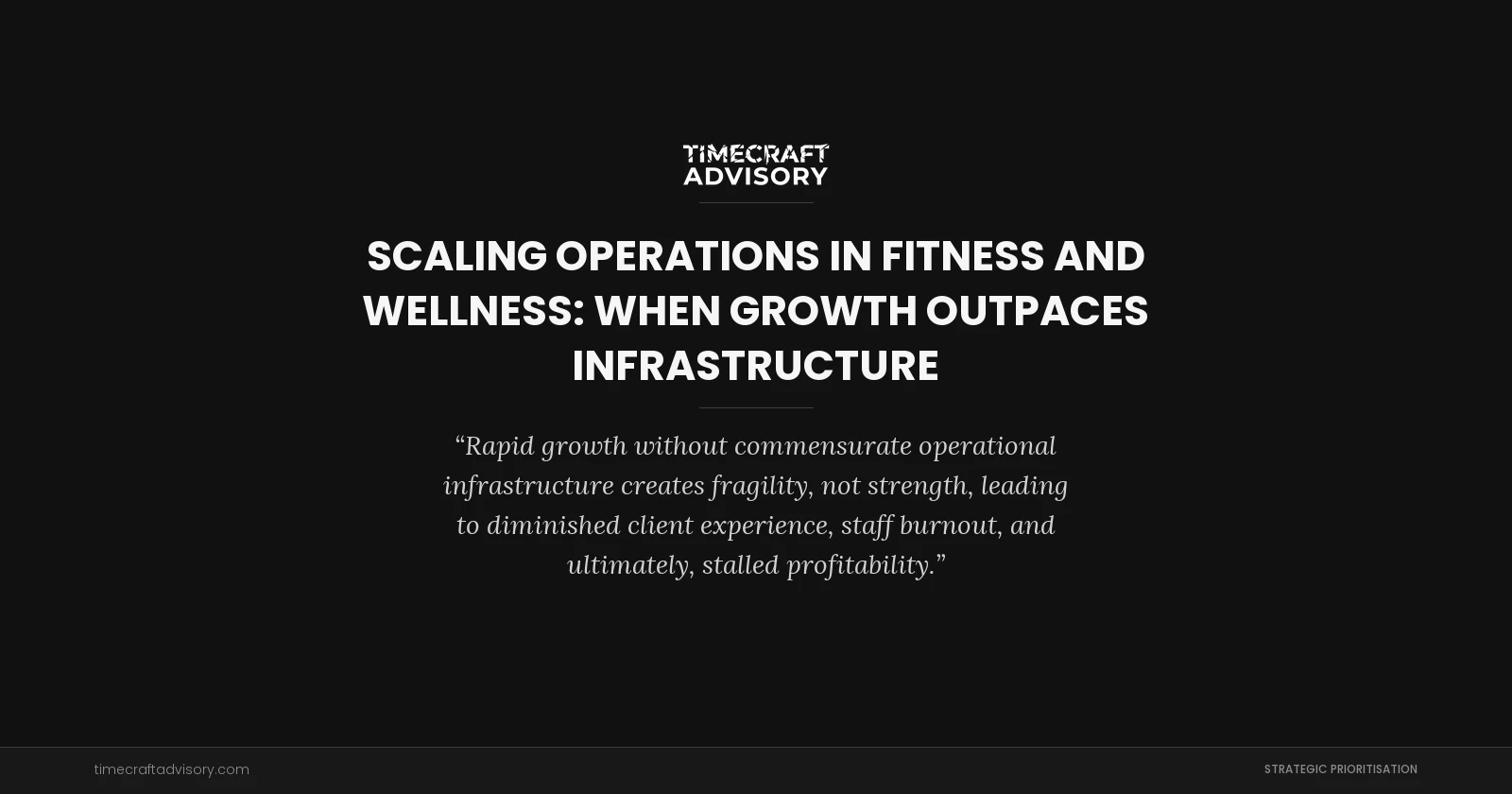 Scaling Operations in Fitness and Wellness: When Growth Outpaces Infrastructure