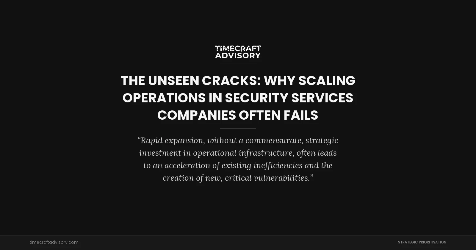 The Unseen Cracks: Why Scaling Operations in Security Services Companies Often Fails