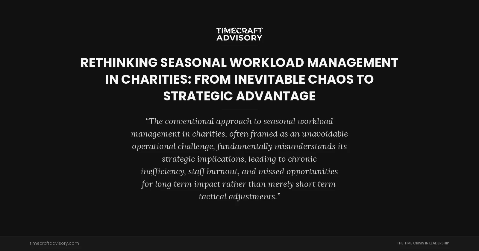 Rethinking Seasonal Workload Management in Charities: From Inevitable Chaos to Strategic Advantage
