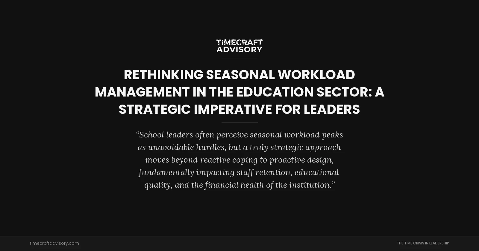 Rethinking Seasonal Workload Management in the Education Sector: A Strategic Imperative for Leaders