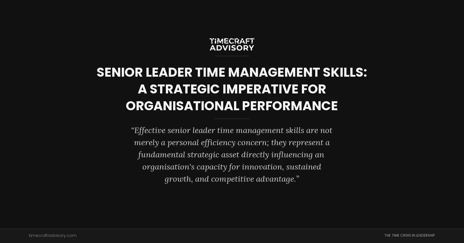 Senior Leader Time Management Skills: A Strategic Imperative for Organisational Performance
