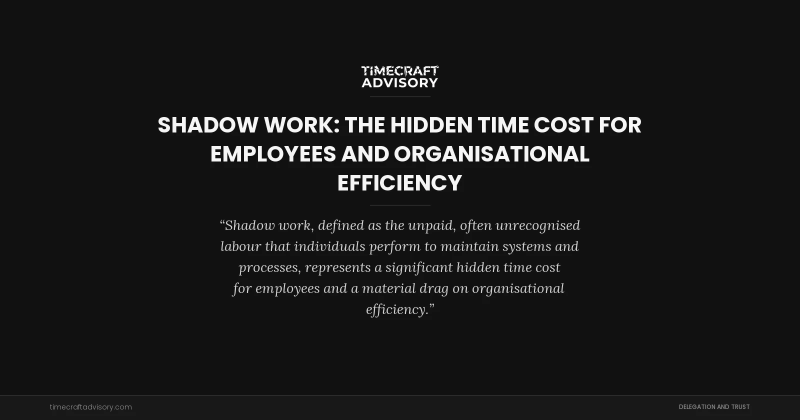 Shadow Work: The Hidden Time Cost for Employees and Organisational Efficiency