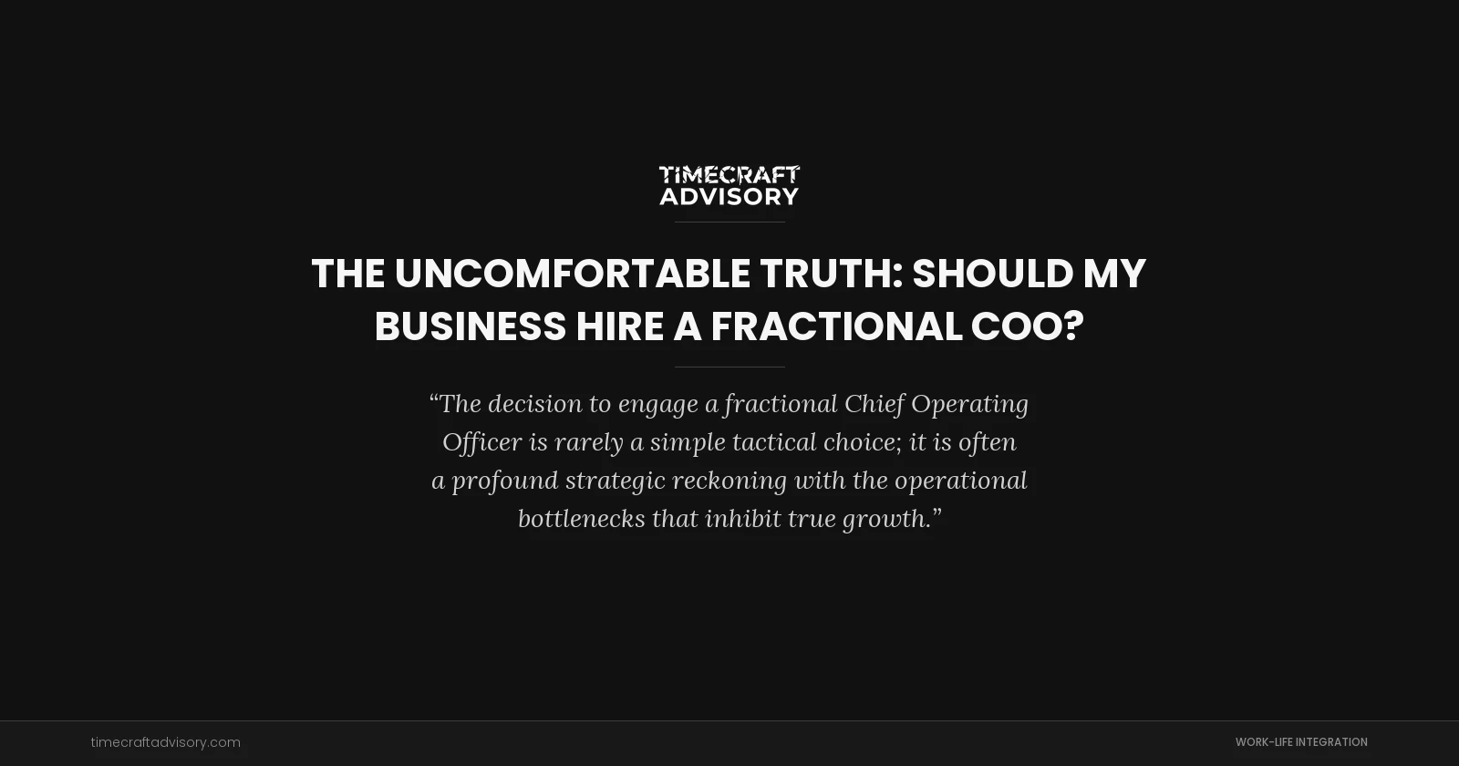 The Uncomfortable Truth: Should My Business Hire a Fractional COO?