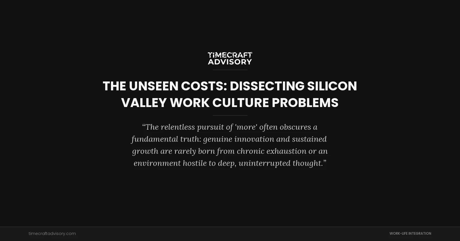 The Unseen Costs: Dissecting Silicon Valley Work Culture Problems