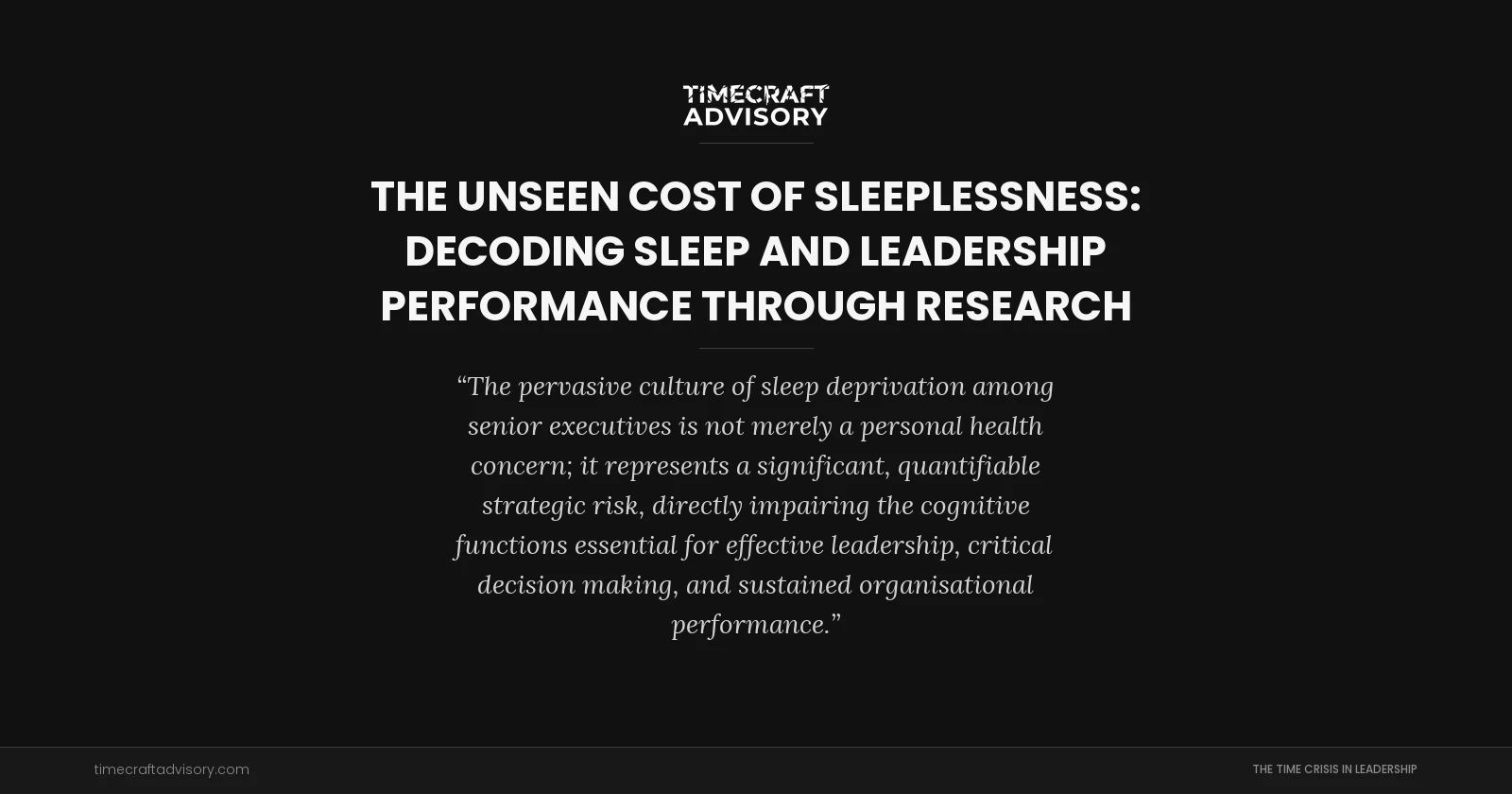 The Unseen Cost of Sleeplessness: Decoding Sleep and Leadership Performance Through Research