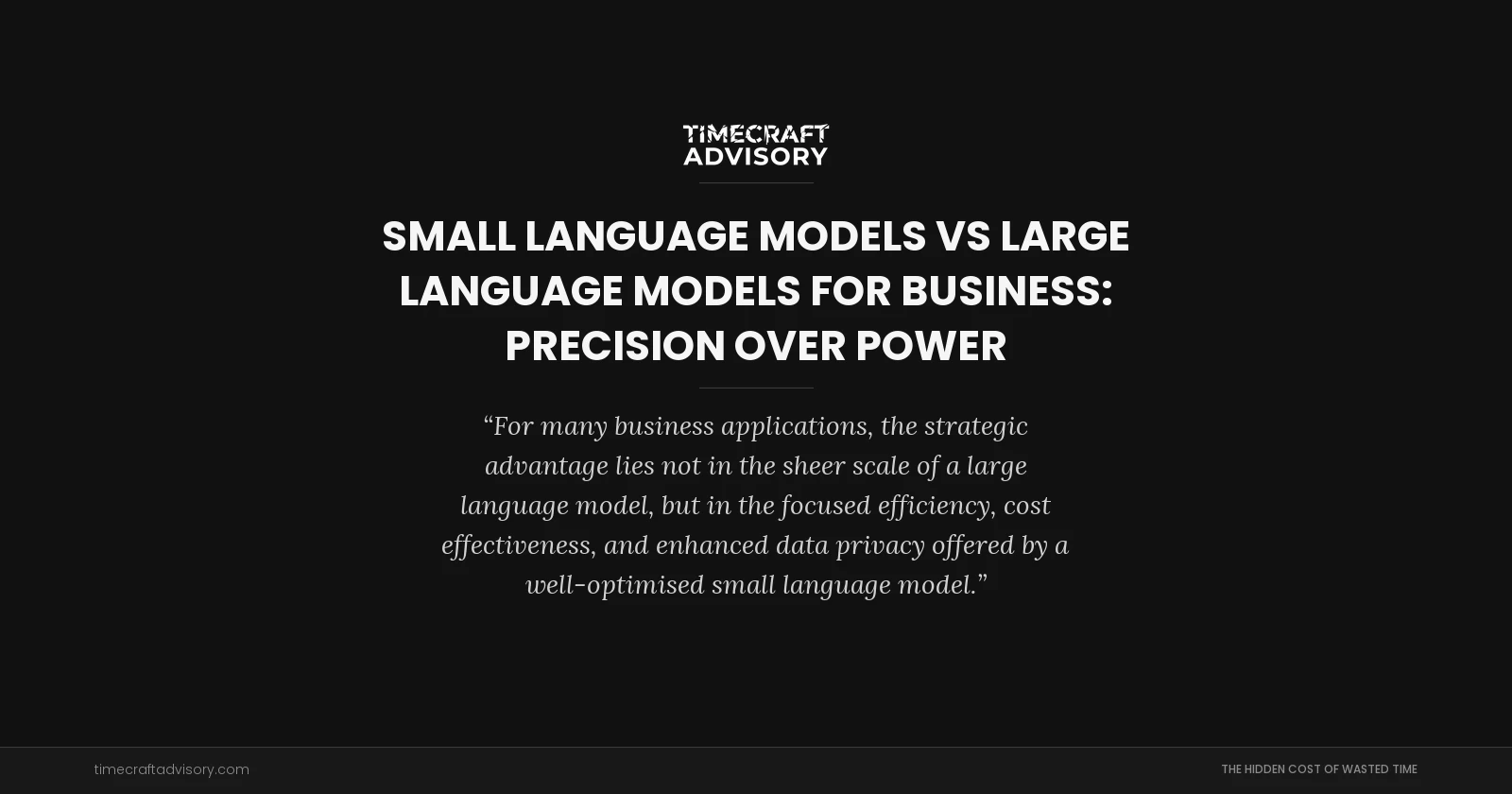 Small Language Models vs Large Language Models for Business: Precision Over Power