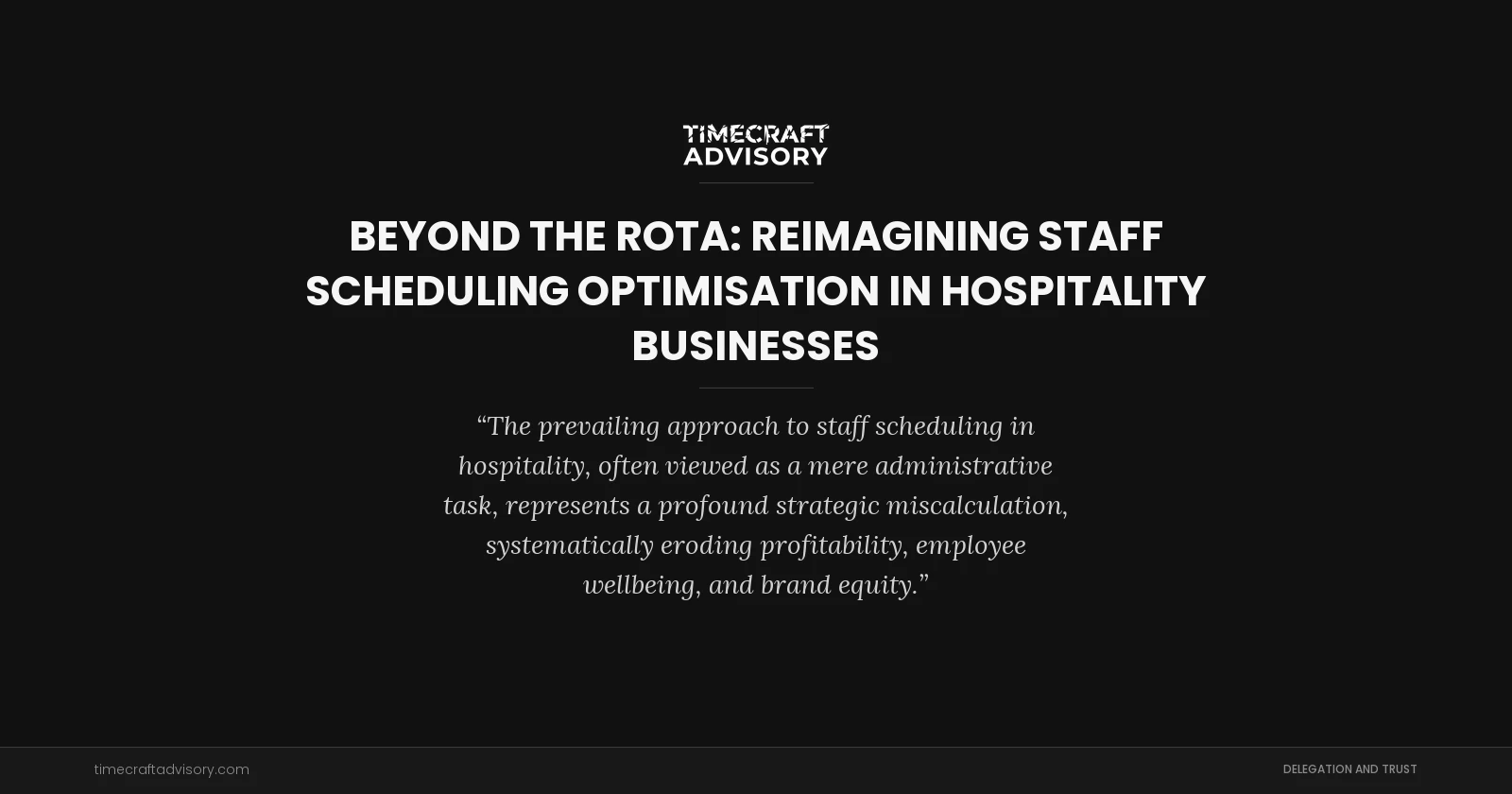 Beyond the Rota: Reimagining Staff Scheduling Optimisation in Hospitality Businesses