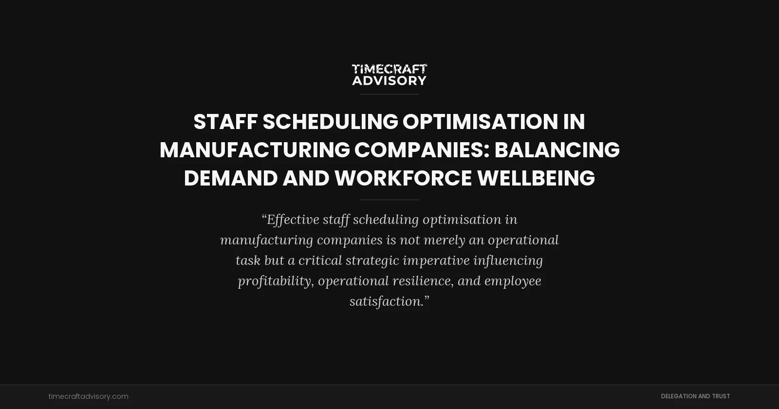 Staff Scheduling Optimisation in Manufacturing Companies: Balancing Demand and Workforce Wellbeing