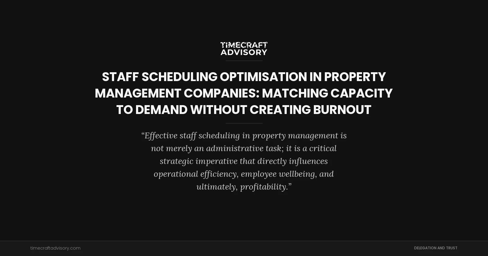 Staff Scheduling Optimisation in Property Management Companies: Matching Capacity to Demand Without Creating Burnout
