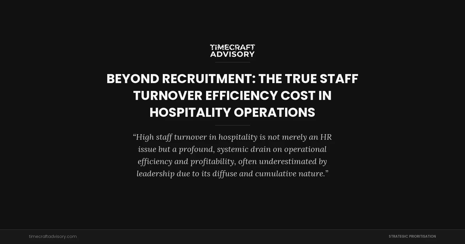 Beyond Recruitment: The True Staff Turnover Efficiency Cost in Hospitality Operations