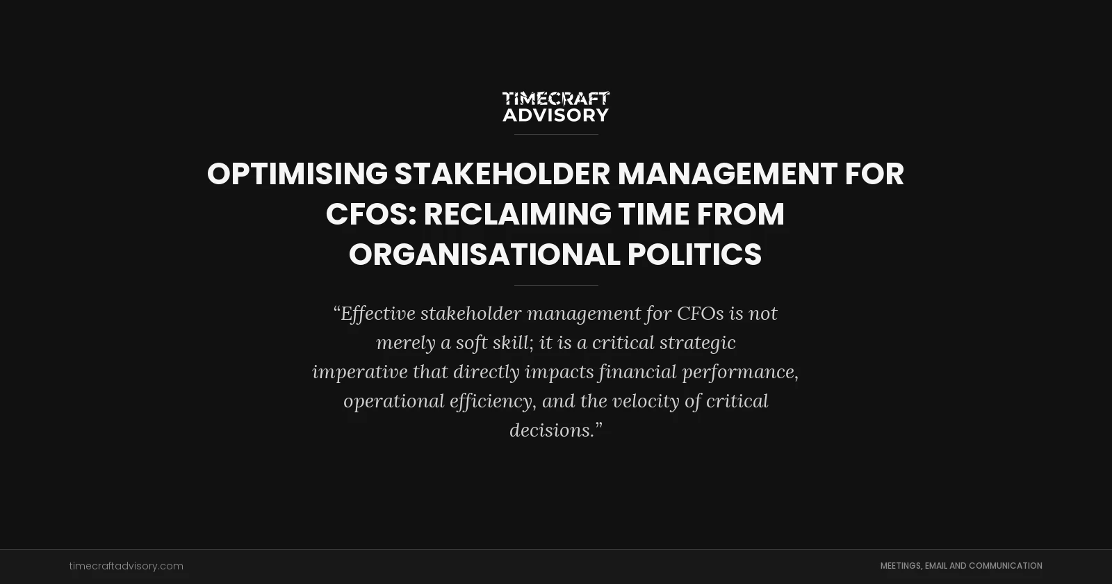 Optimising Stakeholder Management for CFOs: Reclaiming Time from Organisational Politics