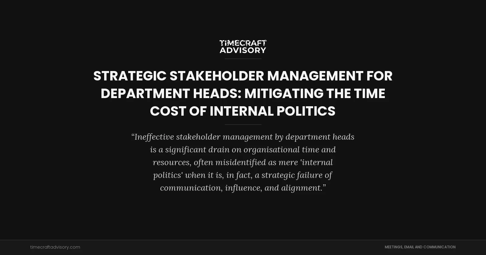 Strategic Stakeholder Management for Department Heads: Mitigating the Time Cost of Internal Politics