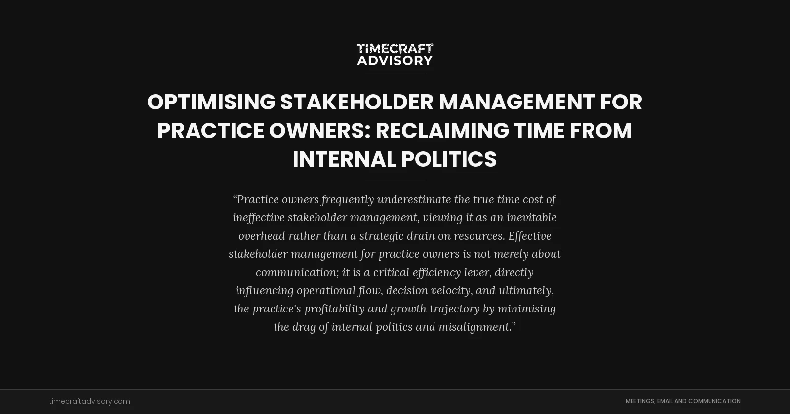 Optimising Stakeholder Management for Practice Owners: Reclaiming Time from Internal Politics