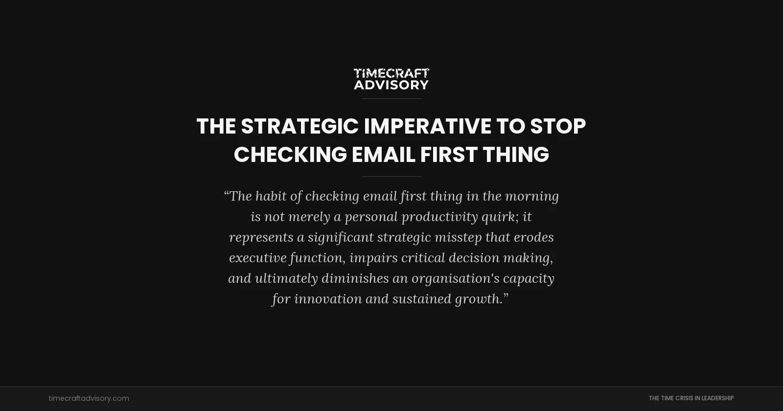 The Strategic Imperative to Stop Checking Email First Thing