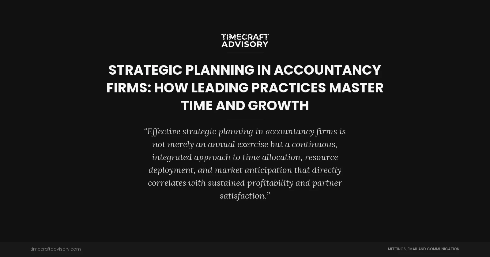 Strategic Planning in Accountancy Firms: How Leading Practices Master Time and Growth