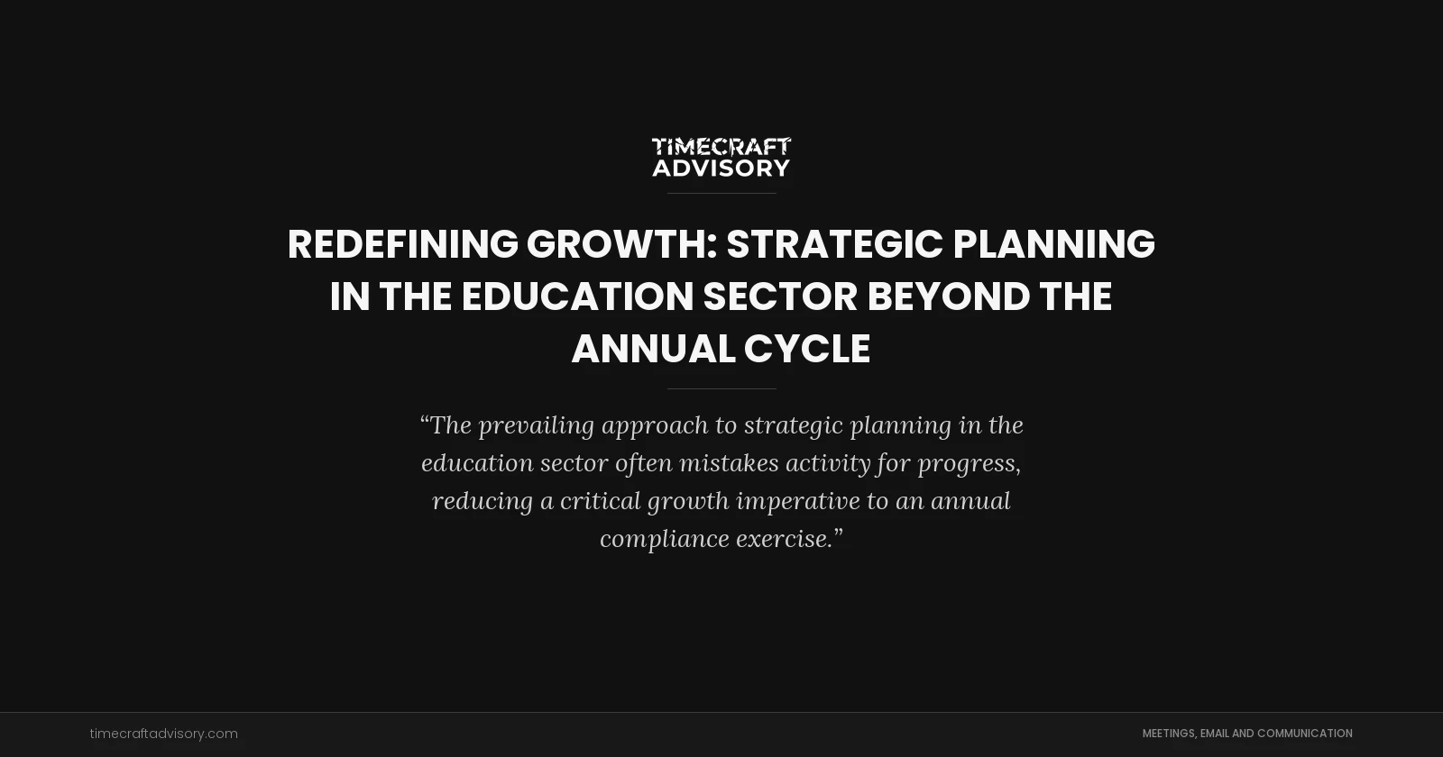 Redefining Growth: Strategic Planning in the Education Sector Beyond the Annual Cycle