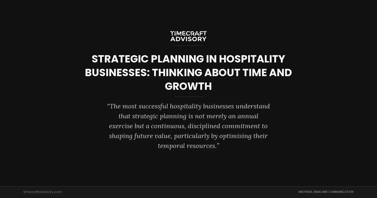 Strategic Planning in Hospitality Businesses: Thinking About Time and Growth