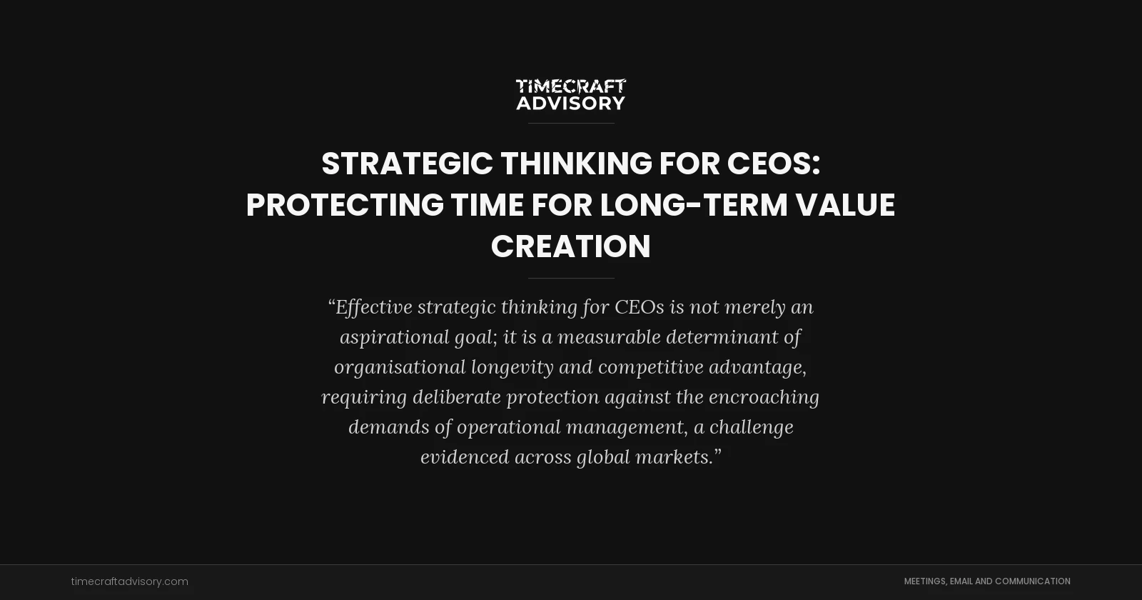 Strategic Thinking for CEOs: Protecting Time for Long-Term Value Creation