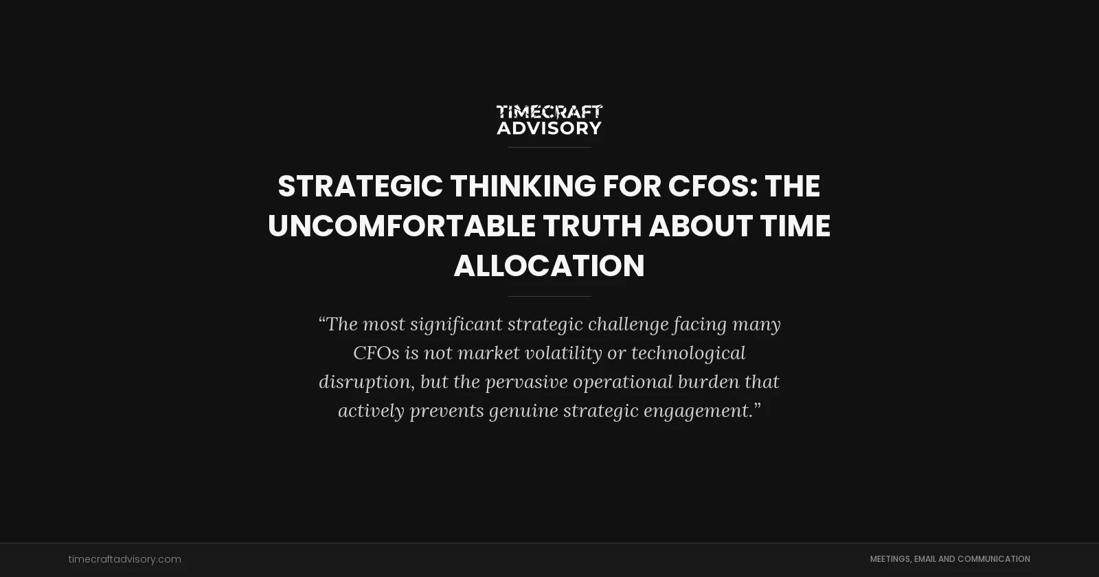 Strategic Thinking for CFOs: The Uncomfortable Truth About Time Allocation