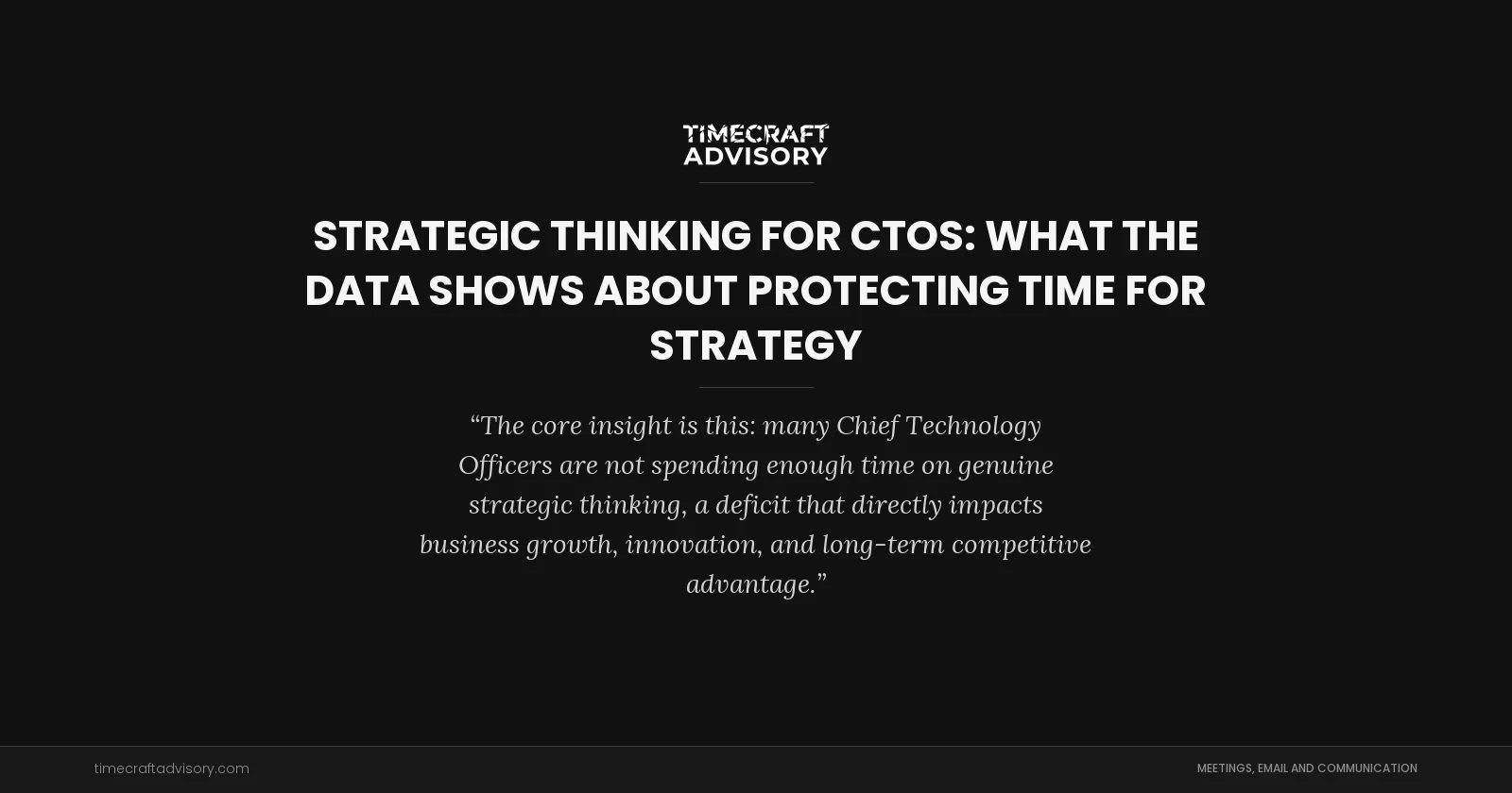 Strategic Thinking for CTOs: What the Data Shows About Protecting Time for Strategy
