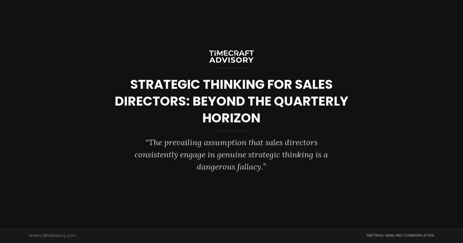Strategic Thinking for Sales Directors: Beyond the Quarterly Horizon