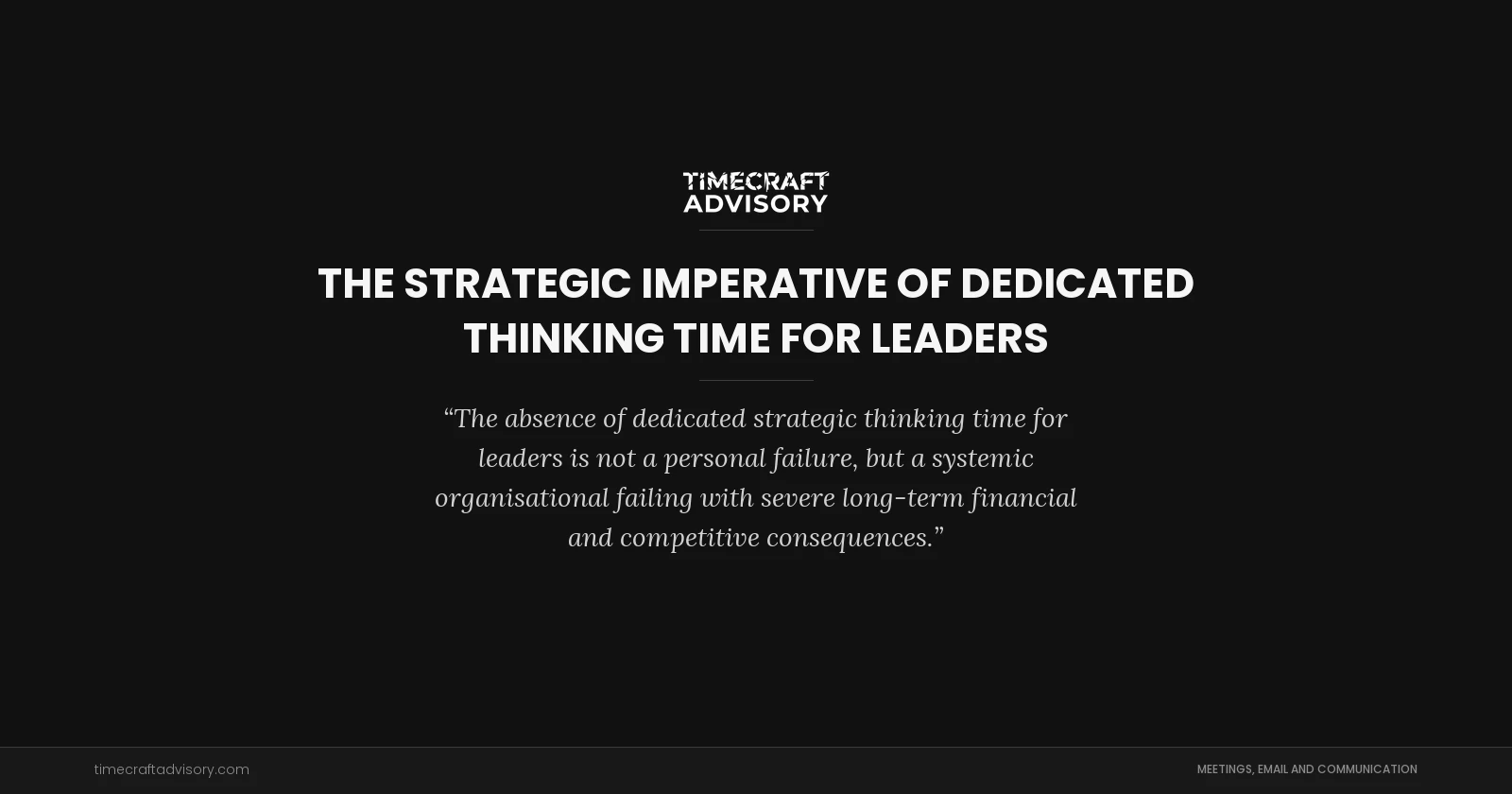 The Strategic Imperative of Dedicated Thinking Time for Leaders
