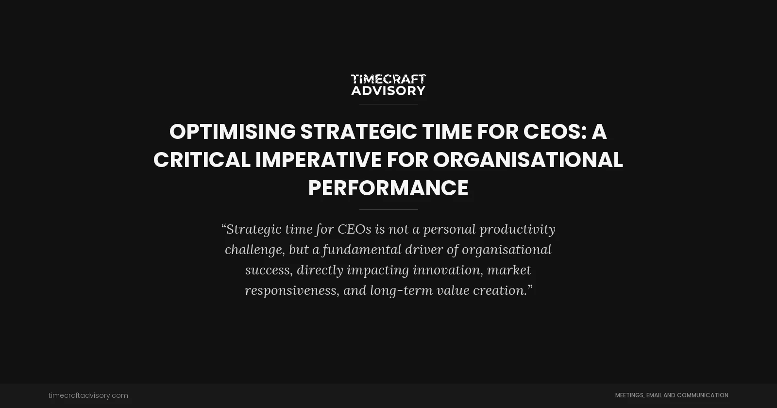 Optimising Strategic Time for CEOs: A Critical Imperative for Organisational Performance