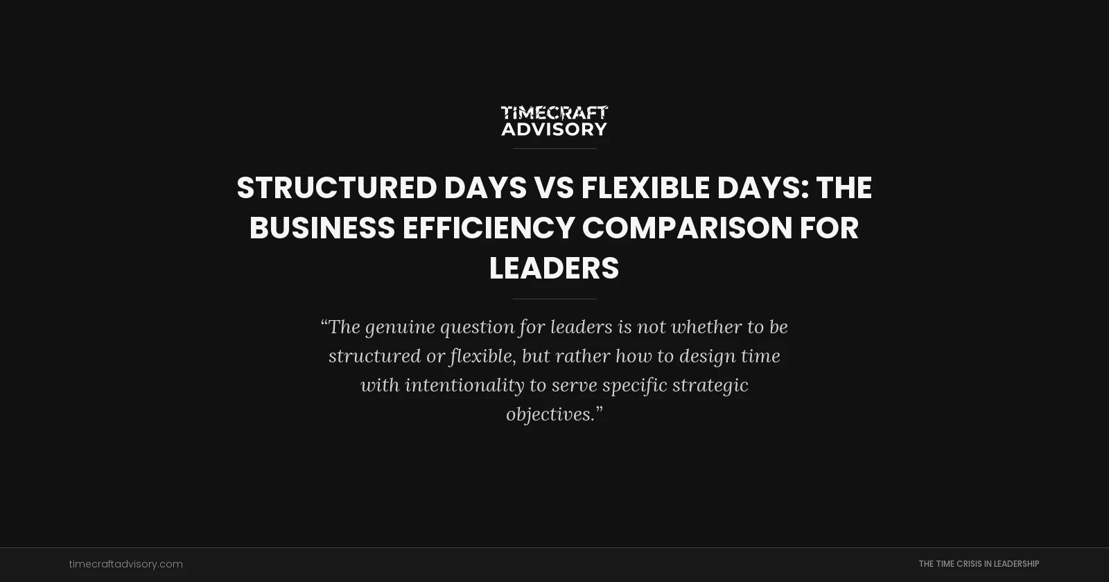 Structured Days vs Flexible Days: The Business Efficiency Comparison for Leaders